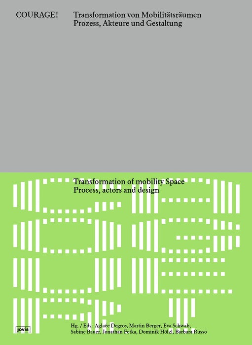 Book cover image for Courage! Transformation of Mobility Space / Courage! Transformation von Mobilitätsräumen ISBN: 9783986123031